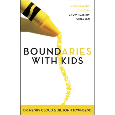 Boundaries with Kids: When to Say Yes, When to Say No to Help Your Children Gain Control of Their Lives
