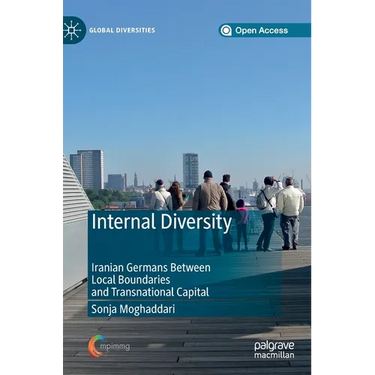 Internal Diversity: Iranian Germans Between Local Boundaries and Transnational Capital