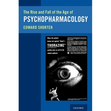 The Rise and Fall of the Age of Psychopharmacology