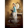 THE STORY OF MY LIFE Dosebai Cowasjee Jessawalla