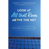 Look at All that Room Above the Net: Wit and Wisdom from a Lifetime in Tennis