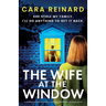 The Wife at the Window: A completely addictive and gripping psychological thriller with a jaw-dropping twist