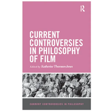 Current Controversies in Philosophy of Film