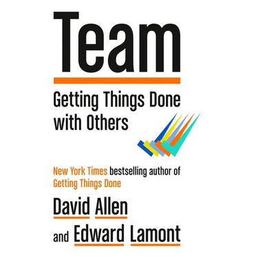 Team: Getting Things Done with Others