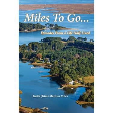 Miles To Go: Episodes From a Life Half-LIved