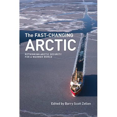 The Fast-Changing Arctic: Rethinking Arctic Security for a Warmer World