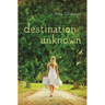 The Destination Unknown