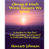 Climate and Much Worse Dangers We Ignore