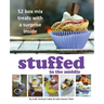 Stuffed in the Middle: 52 Box Mix Treats with a Surprise Inside