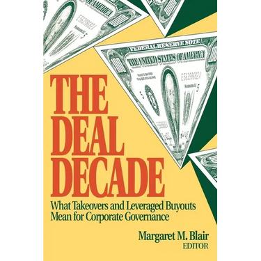 The Deal Decade: What Takeovers and Leveraged Buyouts Mean for Corporate Governance