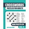 Crosswords Puzzles for Adults: Crossword Book with 500 Puzzles for Adults. Seniors and all Puzzle Book Fans - Vol 2