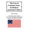 The Loss of Common Sense in Modern American Culture
