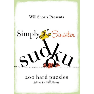 Will Shortz Presents Simply Sinister Sudoku: 200 Hard Puzzles