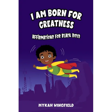 I Am Born for Greatness: Affirmations for Black Boys
