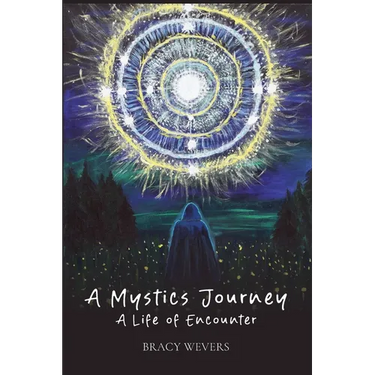 A Mystics Journey: A Life of Encounter