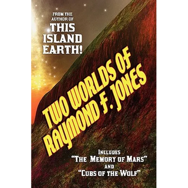 Two Worlds of Raymond F. Jones