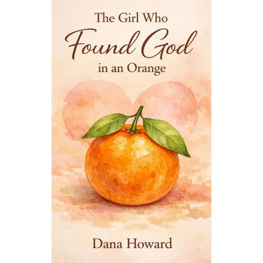 The Girl Who Found God in an Orange