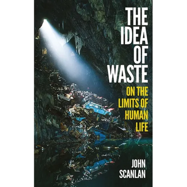 The Idea of Waste: On the Limits of Human Life