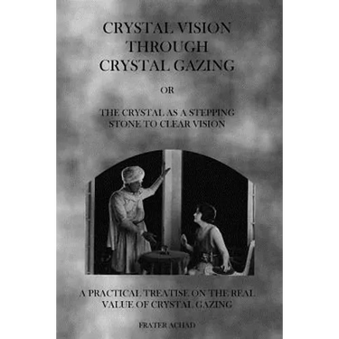Crystal Vision Through Crystal Gazing: The Crystal as a Stepping Stone to Clear Vision
