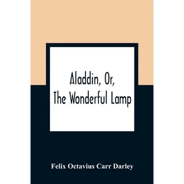 Aladdin, Or, The Wonderful Lamp