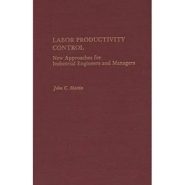 Labor Productivity Control: New Approaches for Industrial Engineers and Managers