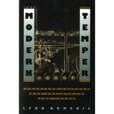 The Modern Temper: American Culture and Society in the 1920s