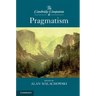 The Cambridge Companion to Pragmatism