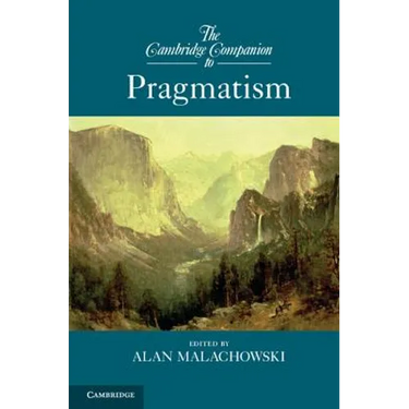 The Cambridge Companion to Pragmatism