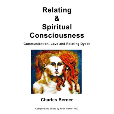 Relating & Spiritual Consciousness: Communication, Love and Relating Dyads
