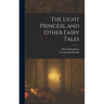 The Light Princess, and Other Fairy Tales