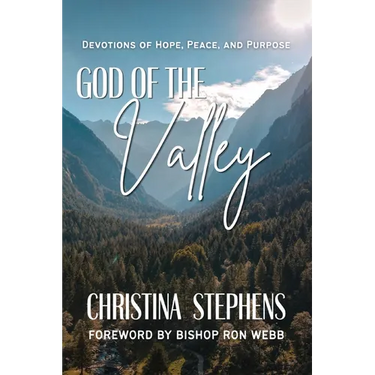 God Of The Valley: Devotions of Hope, Peace, And Purpose