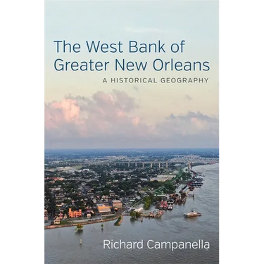 The West Bank of Greater New Orleans: A Historical Geography