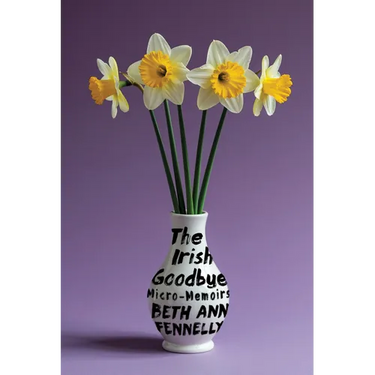 The Irish Goodbye: Micro-Memoirs