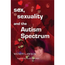 Sex, Sexuality and the Autism Spectrum