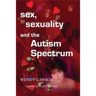 Sex, Sexuality and the Autism Spectrum