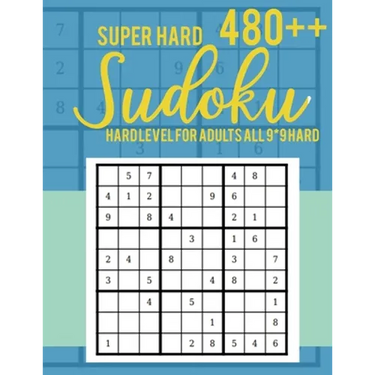 Super Hard 480++ Sudoku: Hard Level for Adults All 9*9 Hard - Sudoku Puzzle Books - Sudoku Puzzle Books Hard - Large Print Sudoku Puzzle Books