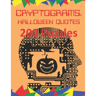 Cryptograms: Halloween Quotes: 200 Puzzles of Cryptoquotes Halloween Theme