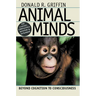 Animal Minds: Beyond Cognition to Consciousness