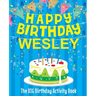 Happy Birthday Wesley - The Big Birthday Activity Book: (Personalized Children's Activity Book)