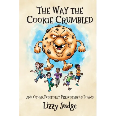 The Way the Cookie Crumbled: And Other Positively Preposterous Poems