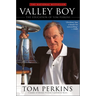 Valley Boy: The Education of Tom Perkins