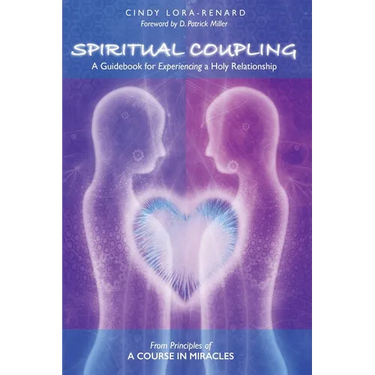Spiritual Coupling: A Guidebook for Experiencing a Holy Relationship