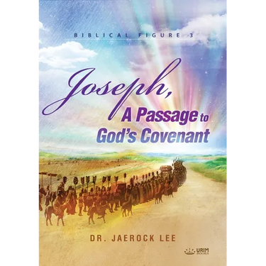Joseph, A Passage to God's Covenant(English Edition)