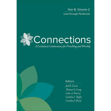 Connections: Year B, Volume 2: Lent Through Pentecost