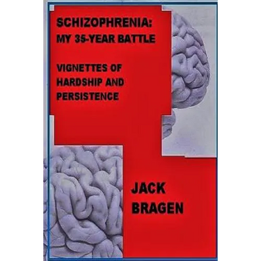 Schizophrenia: My 35-Year Battle