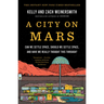 A City on Mars: Can We Settle Space, Should We Settle Space, and Have We Really Thought This Through?