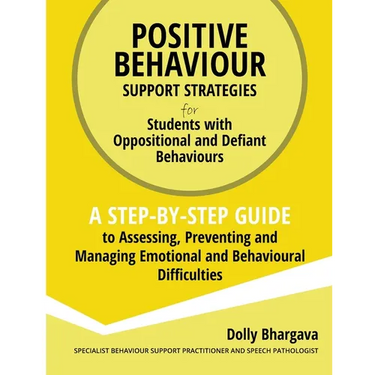 Positive Behaviour Support Strategies for Students with Oppositional and Defiant Behaviour: A Step by Step Guide to Assessing, Preventing and Managing