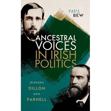 Ancestral Voices in Irish Politics: Judging Dillon and Parnell