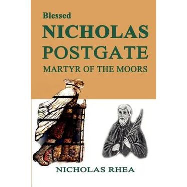 Blessed Nicholas Postgate: Martyr of the Moors