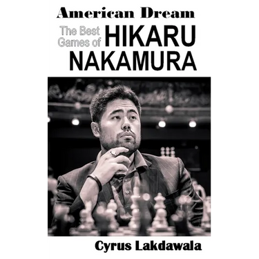 American Dream: The Best Games of Hikaru Nakamura